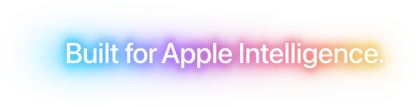 Built for Apple Intelligence